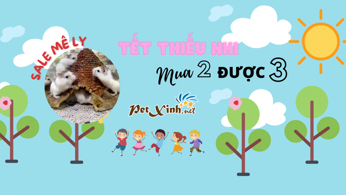 "QUỐC TẾ THIẾU NHI" Mua 2 Tặng 1 1 "QUỐC TẾ THIẾU NHI" Mua 2 Tặng 1 1