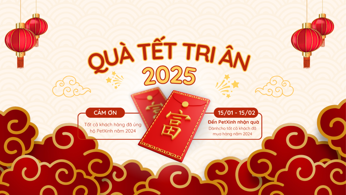 THÔNG BÁO NHẬN QUÀ TẾT 2025 1 Nhận quà Tết PetXinh